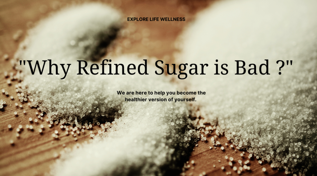 Why Refined Sugar is Bad