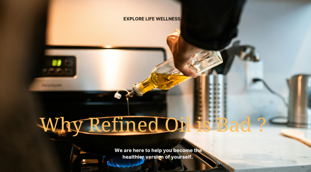 why refined oil is bad