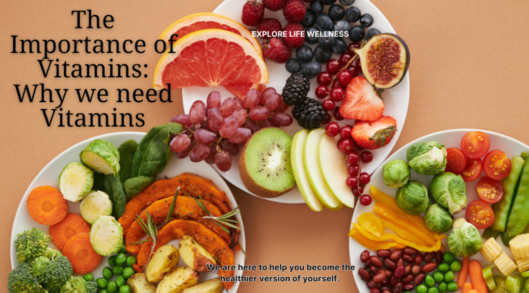 the-importance-of-vitamins-why-we-need-vitamins