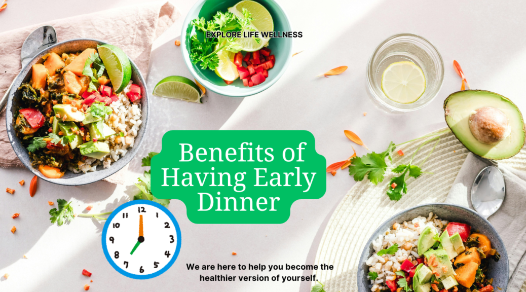 Benefits of Having Early Dinner