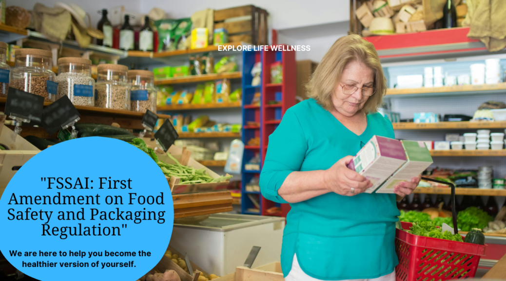 FSSAI: First Amendment on Food Safety and Packaging Regulation