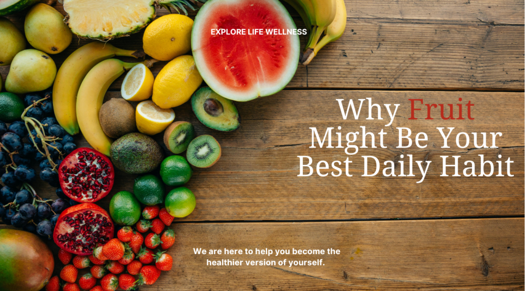 Why Fruit Might Be Your Best Daily Habit