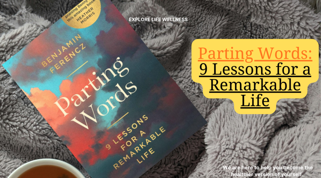 Parting Words: 9 Lessons for a Remarkable Life